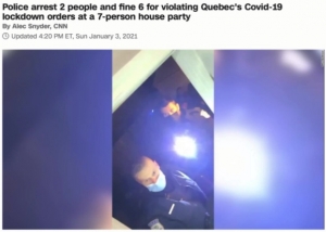 Police on Guard for Thee : Police arrest 2 people and fine 6 for violating  Quebec Covid 19's lockdown orders at a 7-person house party 