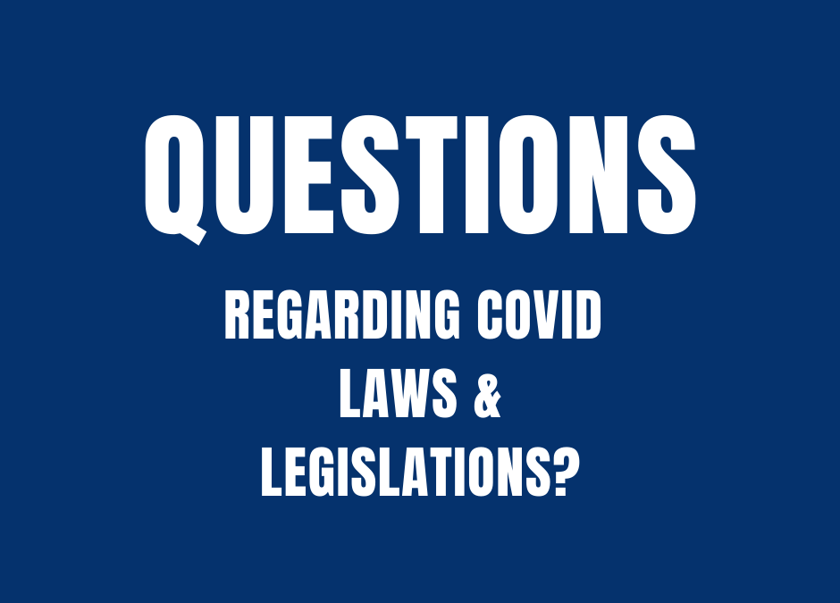 Have a Question regarding Covid Laws & Legislations?