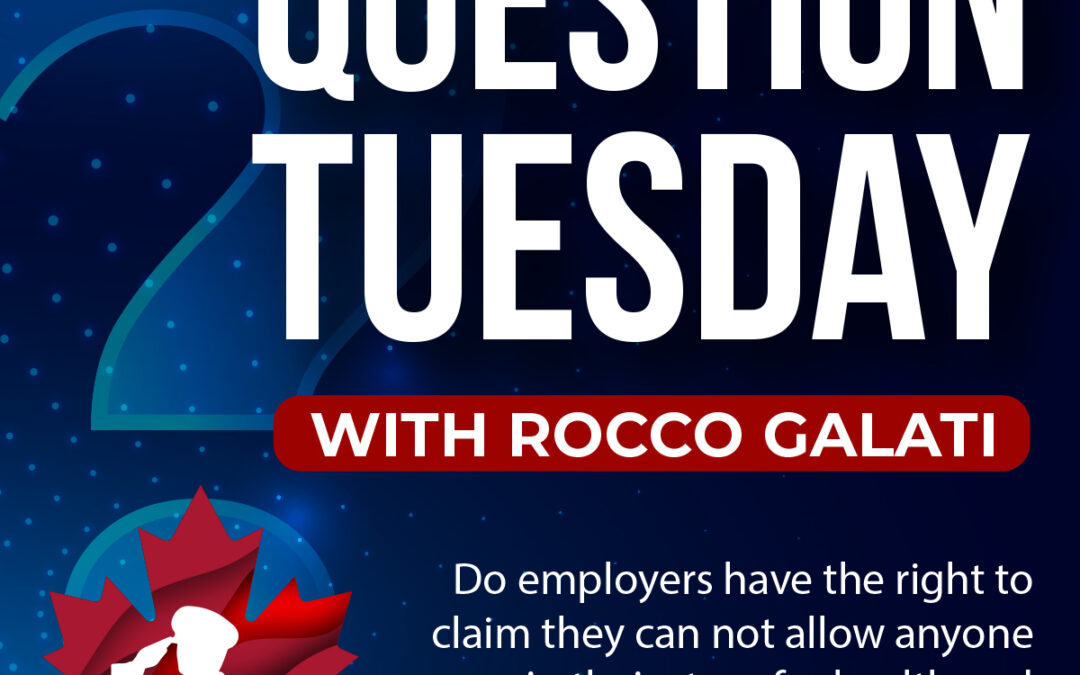 Question Tuesday with Rocco – Do employers have the right to forbid people to enter the store for the health and safety of their employees?