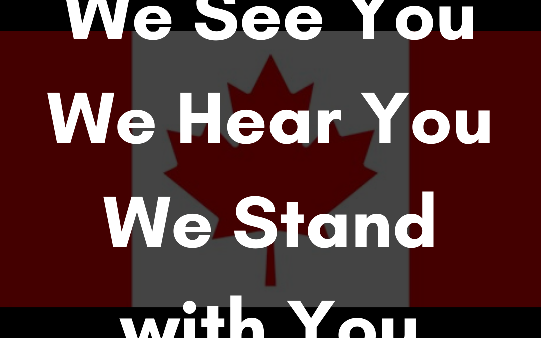 We See You, We Hear You, We Stand with You!!!