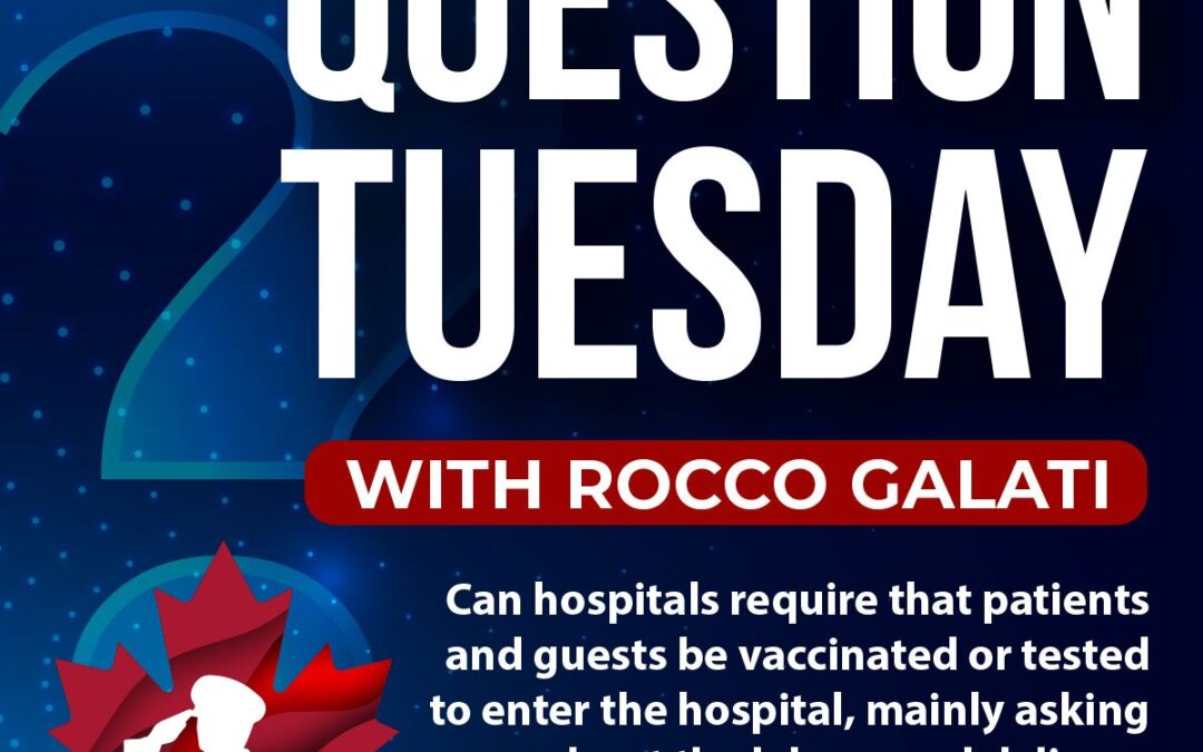 Question Tuesday with Rocco – Can hospitals require you be vaccinated or tested to enter the hospital?