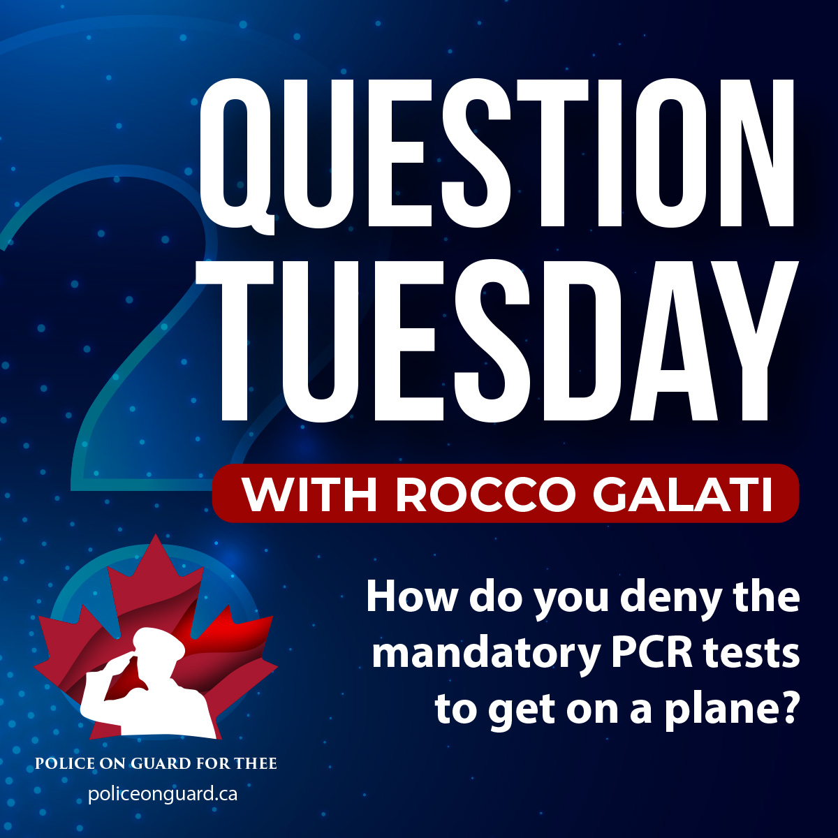 Question Tuesday with Rocco – How do you deny the mandatory PCR tests to get on a plane?