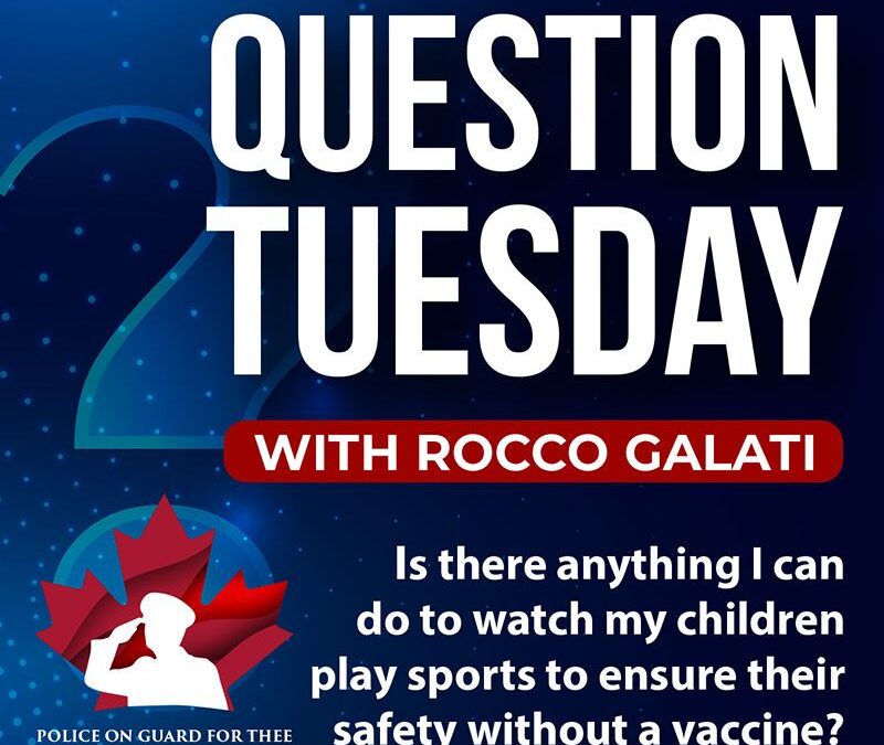 Question Tuesday with Rocco – Is there anything I can do to watch my children play sports to ensure their safely without a vaccine?