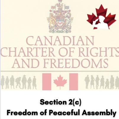 Charter of Rights and Freedoms Section 2(c) – Freedom of Peaceful Assembly