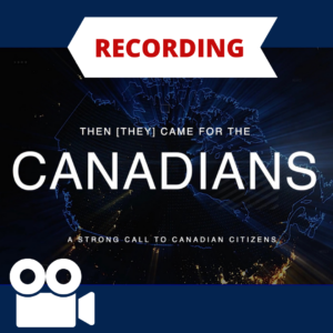 Then they came for the Canadians Recording
