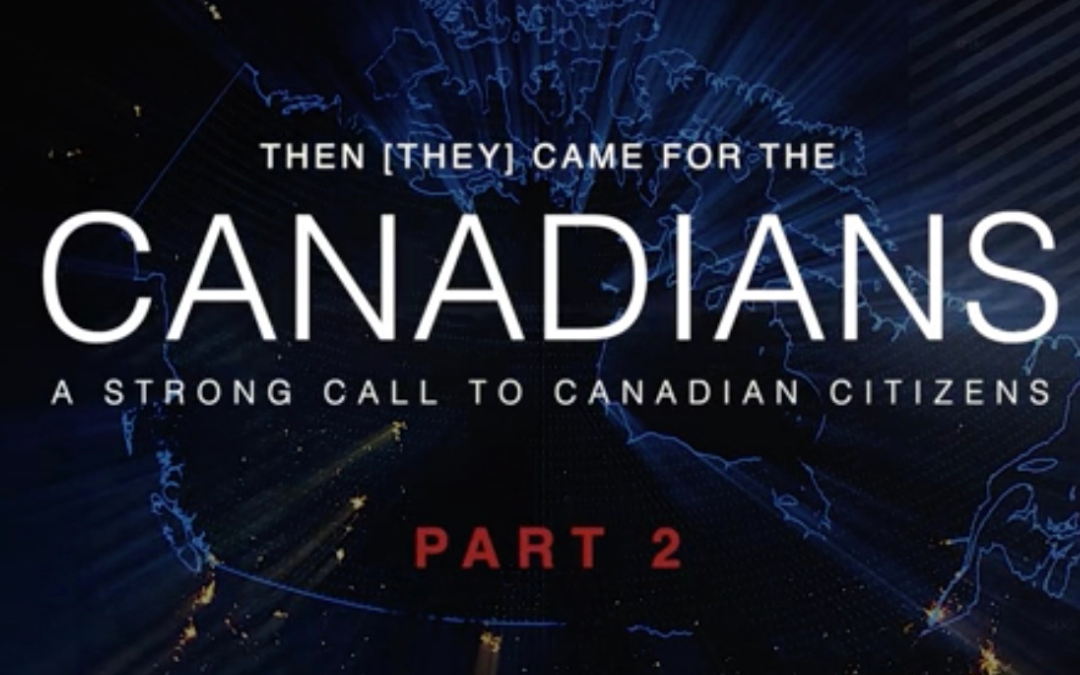Then They Came for the Canadians – Part 2