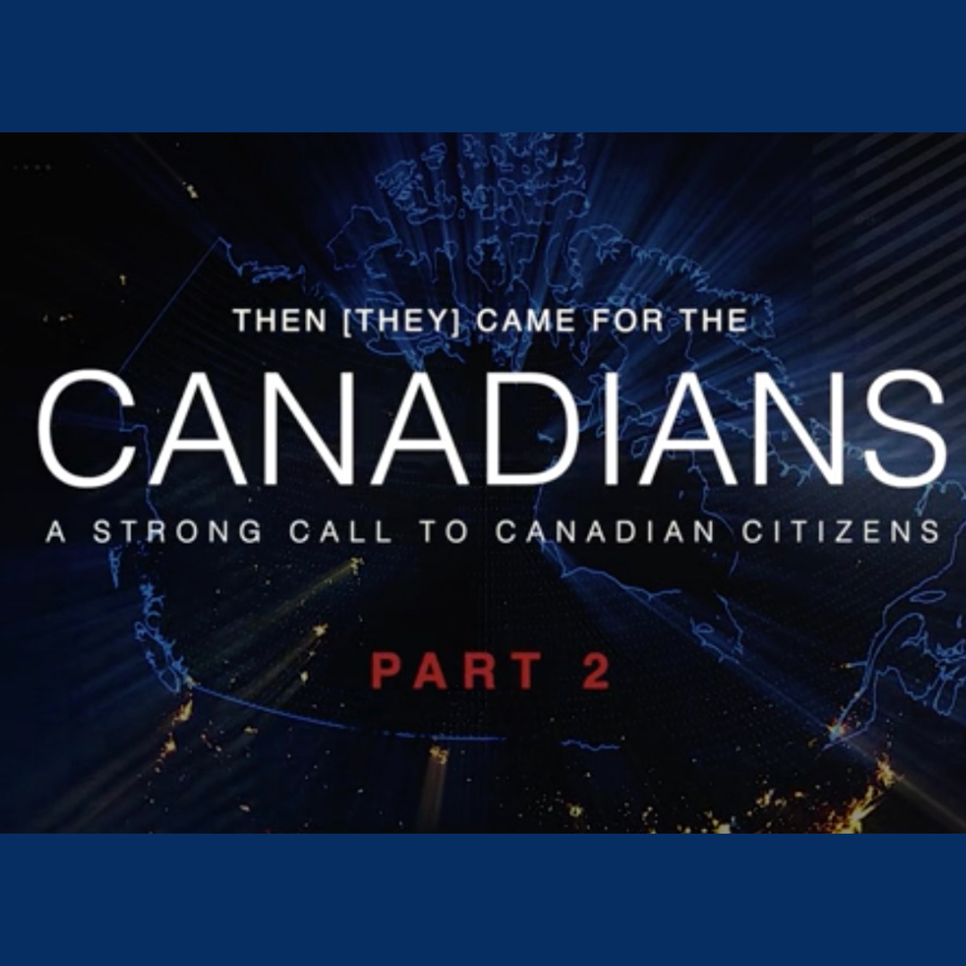 Then They Came for the Canadians – Part 2