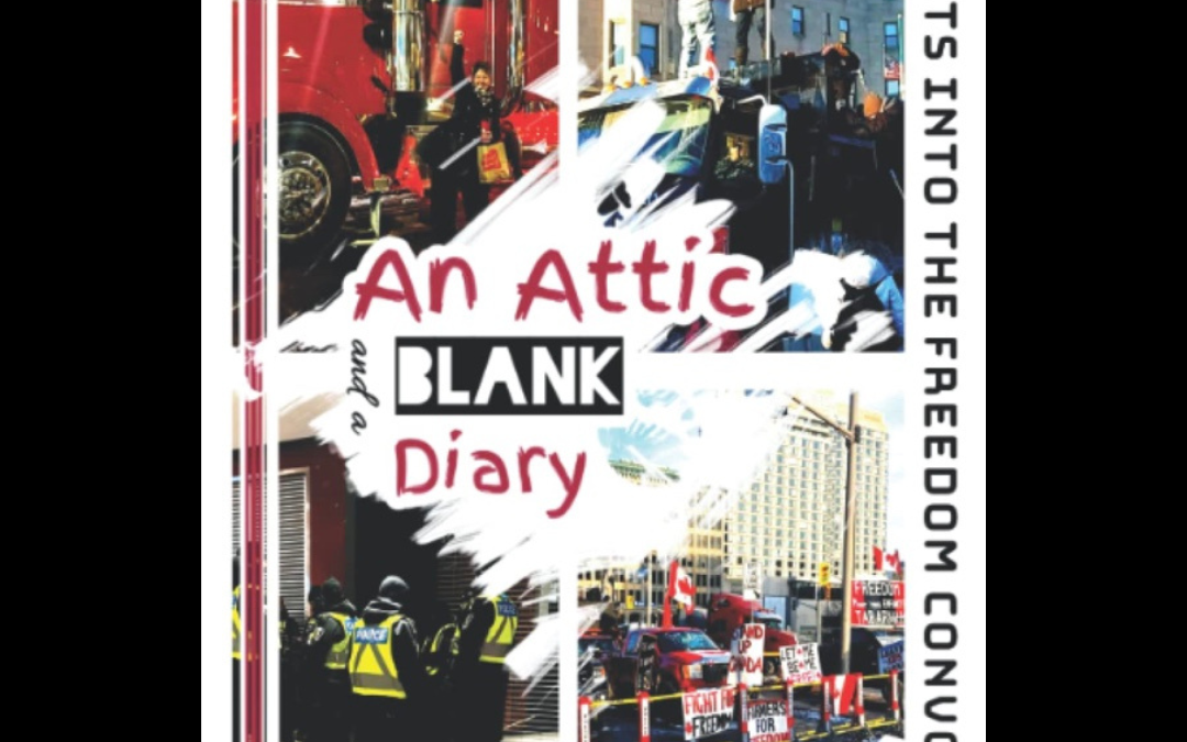 An Attic and a Blank Diary: Insights Into the Freedom Convoy 2022