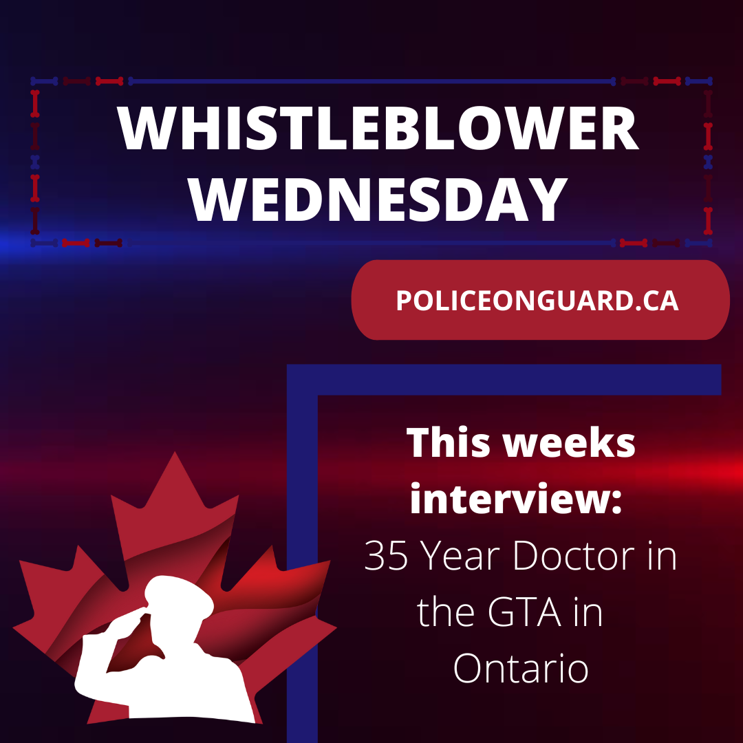 Whistleblower Wednesday -35 Year Doctor in the GTA in Ontario