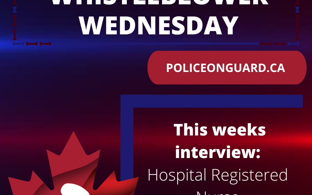Whistleblower Wednesday -Hospital Registered Nurse in Alberta