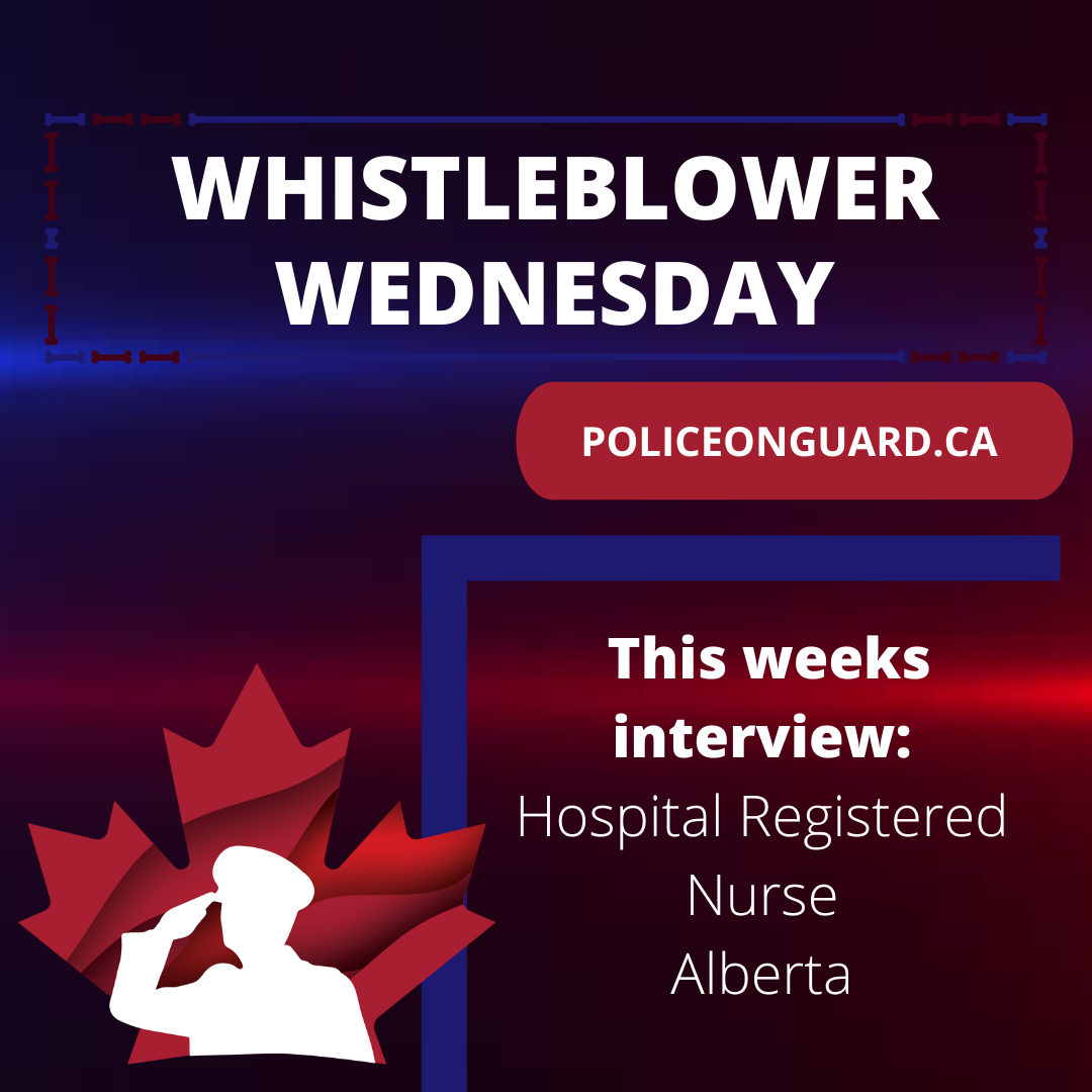 Whistleblower Wednesday -Hospital Registered Nurse in Alberta