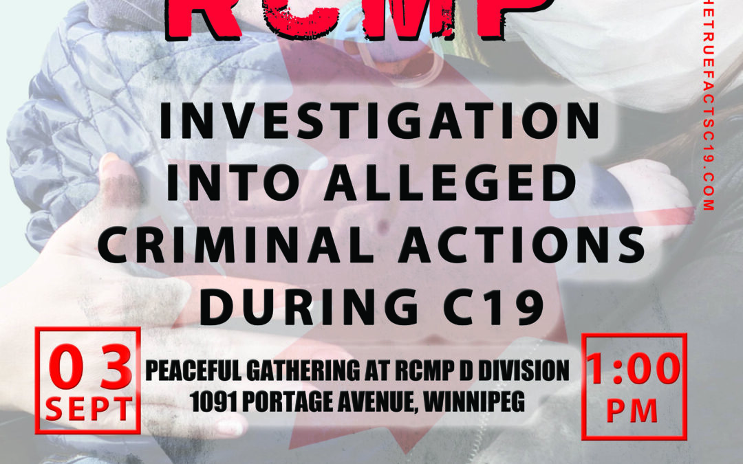 Join Citizens for Truth at RCMP “D” Division HQ in Winnipeg