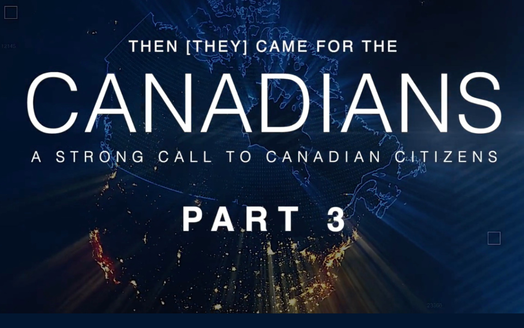 Then They Came for the Canadians – Part 3 Trailer – The Science Religion and Government