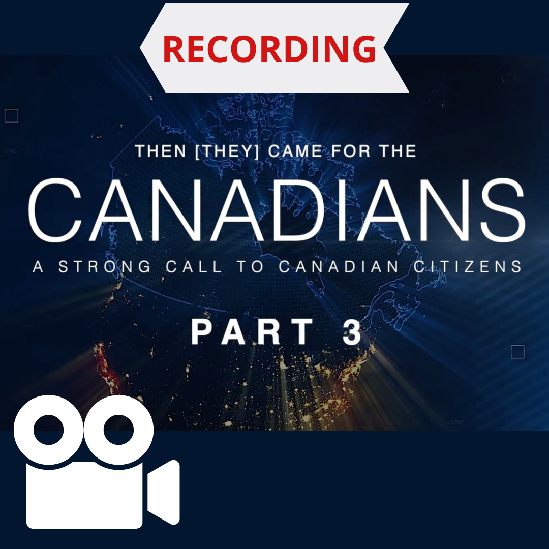Then They Came for the Canadians – Part 3 Recording – The Science Religion and Government
