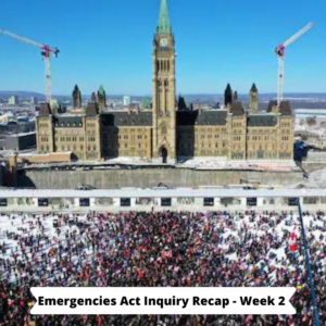 Emergencies Act Inquiry Hearings Recap- Week Two