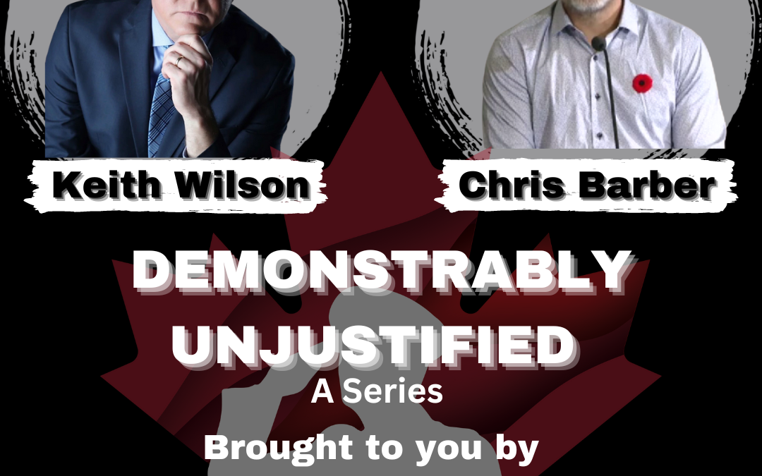 Demonstrably Unjustified (A Series) With This Episodes Guests Keith Wilson and Chris Barber