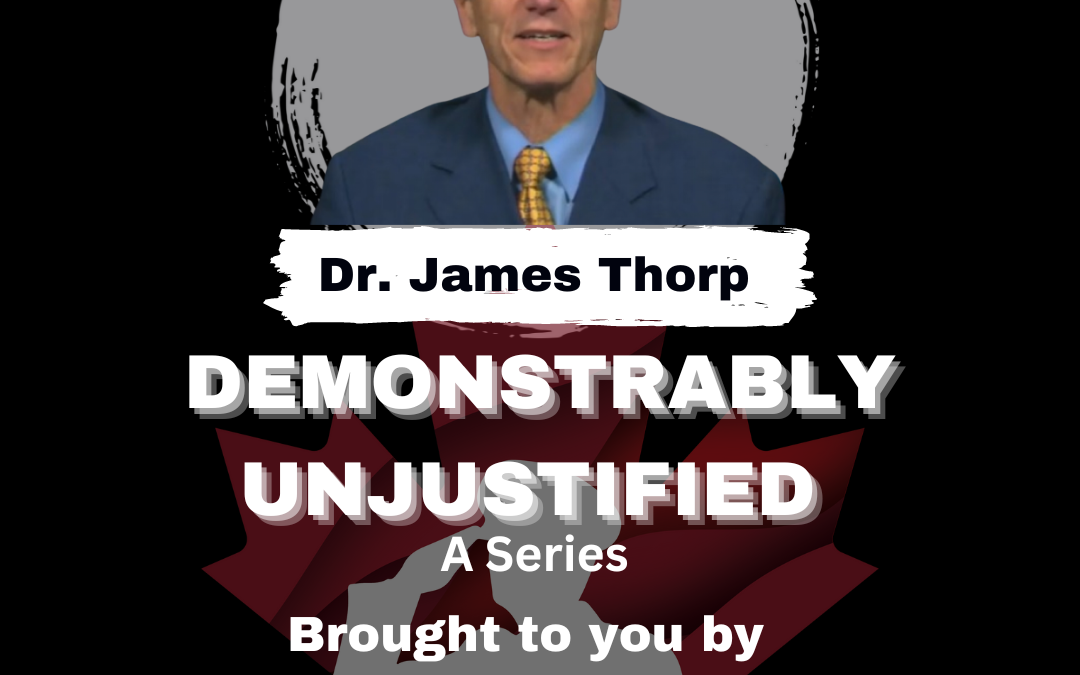 Demonstrably Unjustified (A Series) With This Episodes Guest Dr. James Thorp