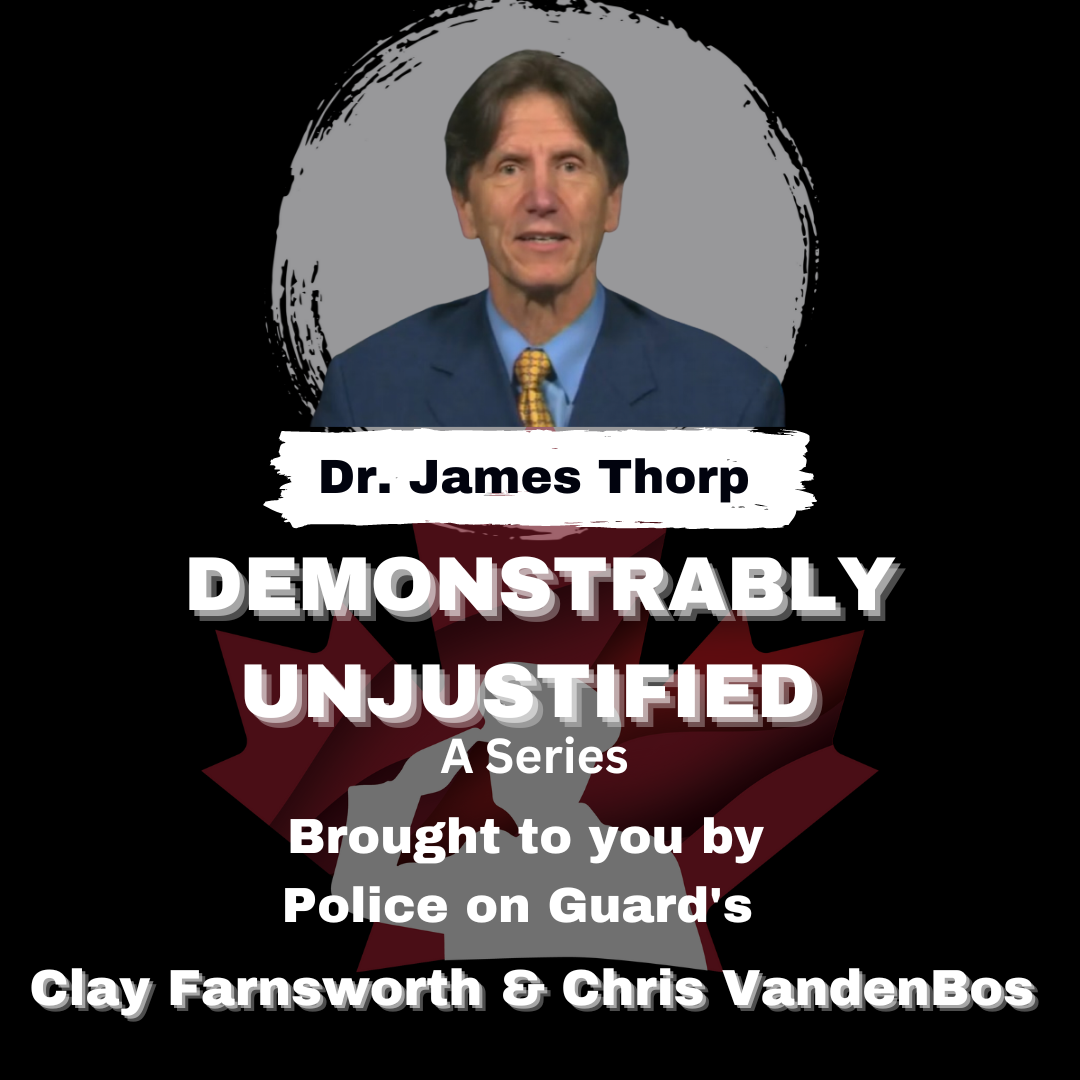 Demonstrably Unjustified (A Series) With This Episodes Guest Dr. James Thorp