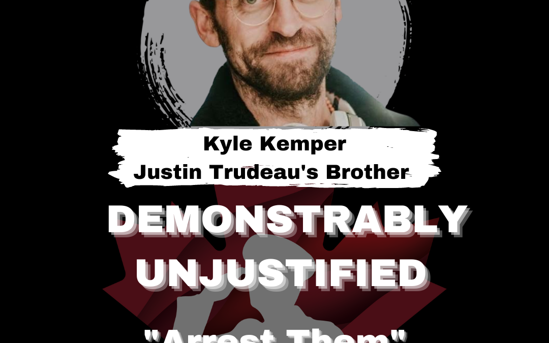 Demonstrably Unjustified (A Series) With Guest Kyle Kemper – “Arrest Them”