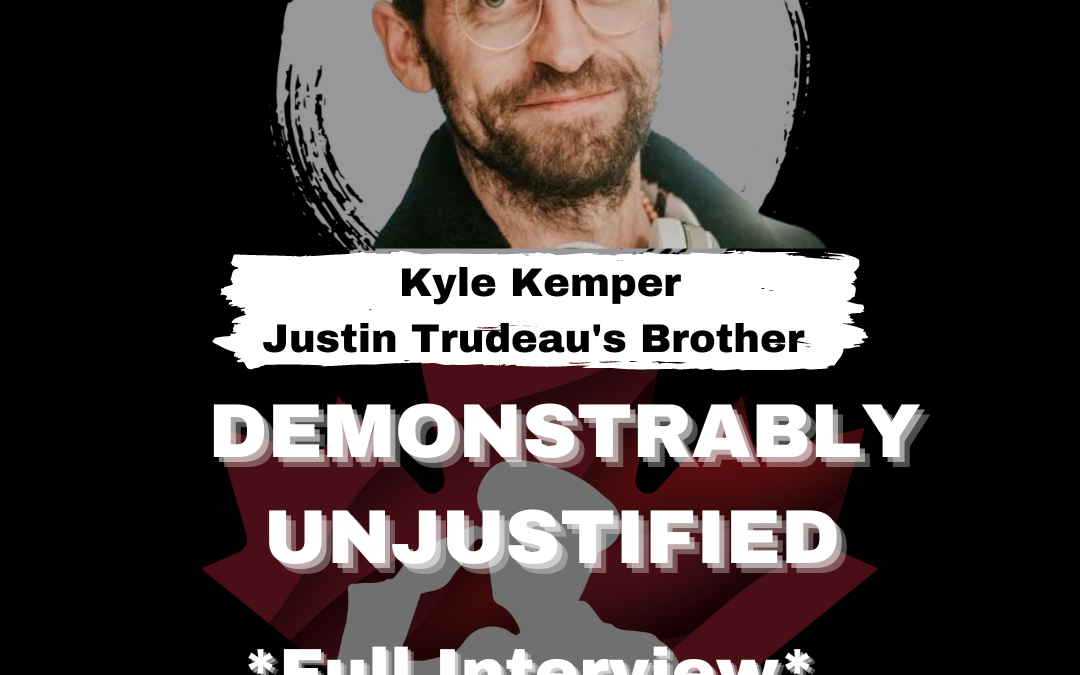 Demonstrably Unjustified (A Series) With Guest Kyle Kemper – Full Interview