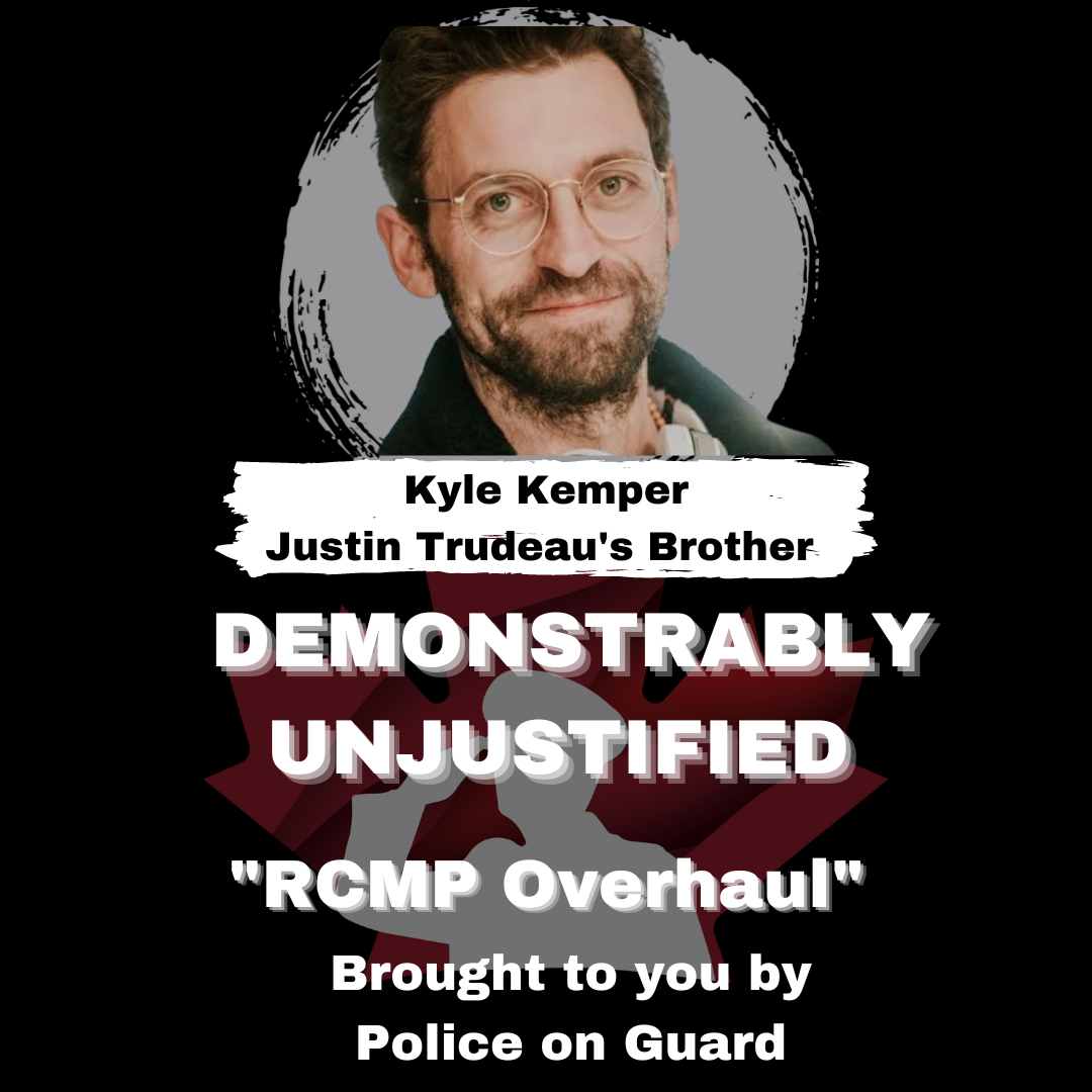 Demonstrably Unjustified (A Series) With Guest Kyle Kemper – “RCMP Overhaul”
