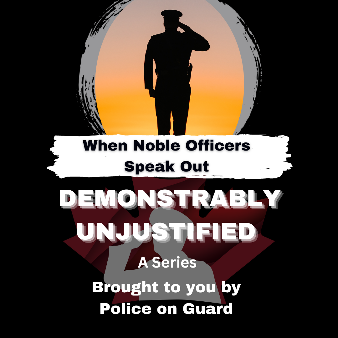 Demonstrably Unjustified (A Series) – When Noble Officers Speak Out