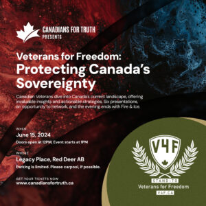 Canadians for Truth & Veterans for Freedom Event, Protecting Canada's Sovereignty June 15th