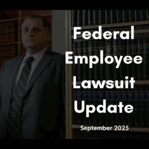 Federal Employee Lawsuit Update September 2025