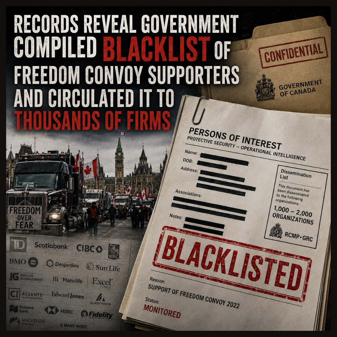 Records Reveal Government Compiled Blacklist of Freedom Convoy Supporters and Circulated It to Thousands of Firms